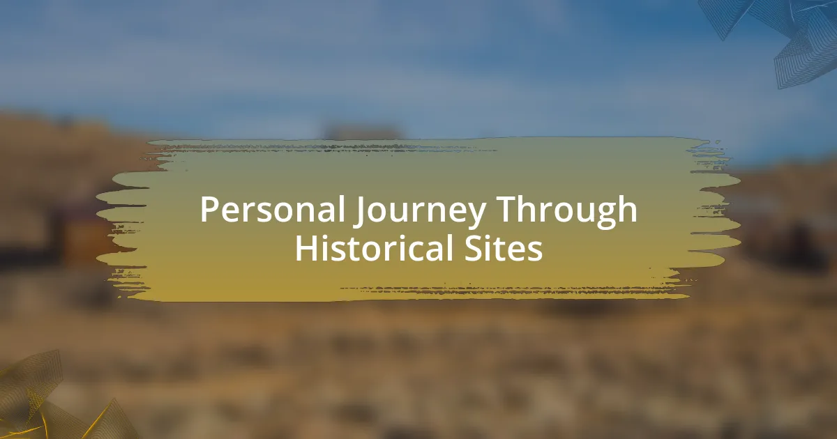 Personal Journey Through Historical Sites