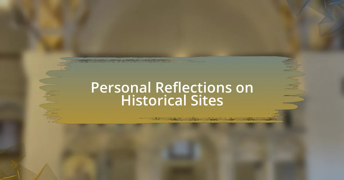 Personal Reflections on Historical Sites