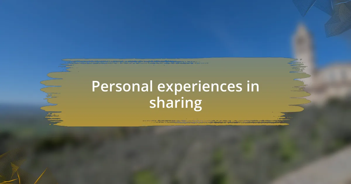 Personal experiences in sharing