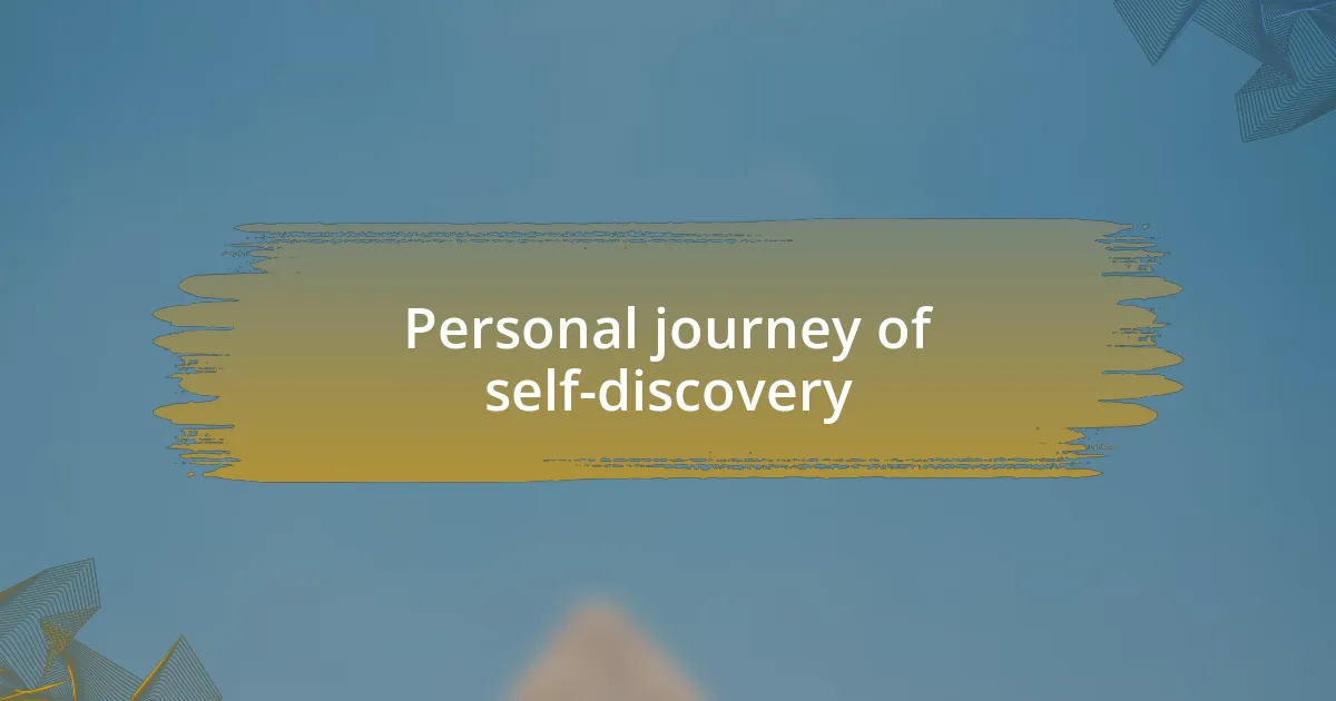 Personal journey of self-discovery