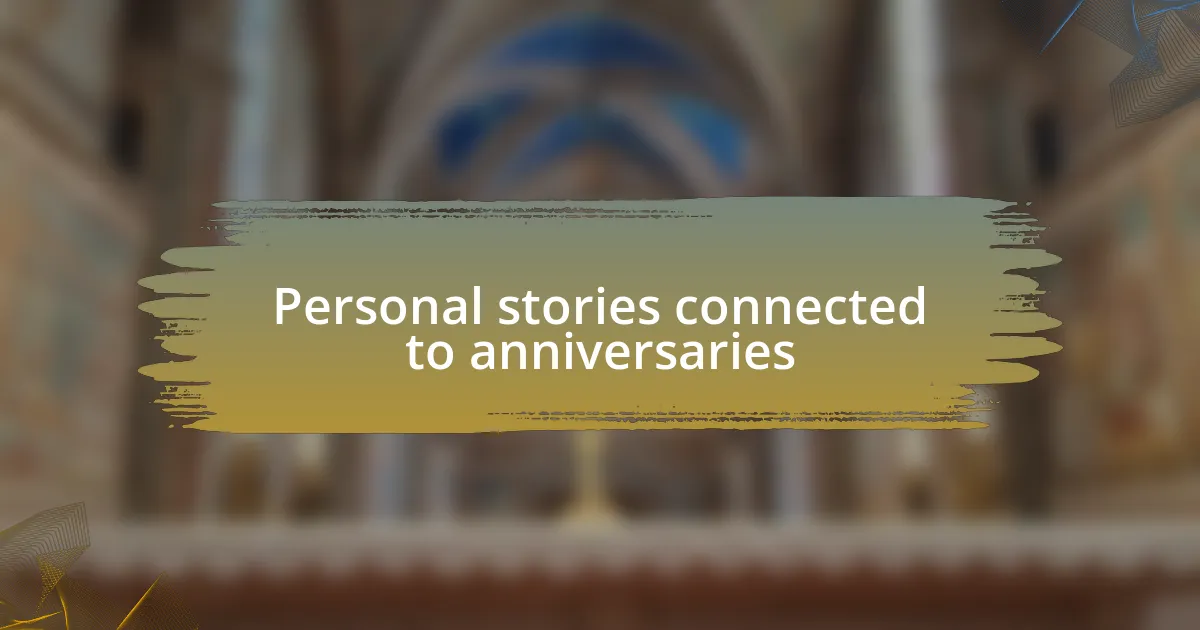 Personal stories connected to anniversaries