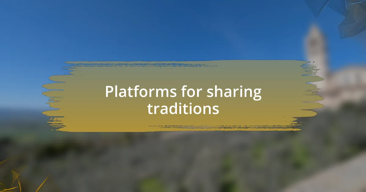 Platforms for sharing traditions