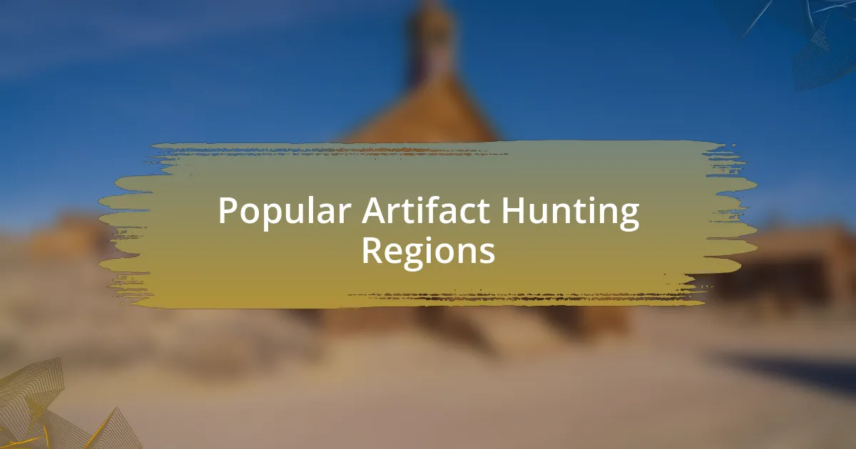 Popular Artifact Hunting Regions