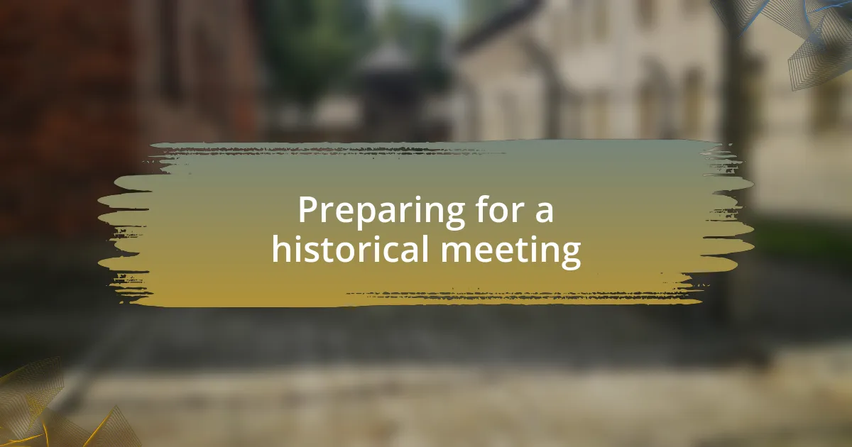 Preparing for a historical meeting