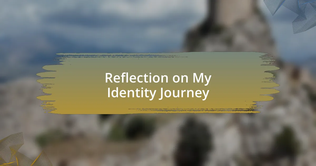 Reflection on My Identity Journey