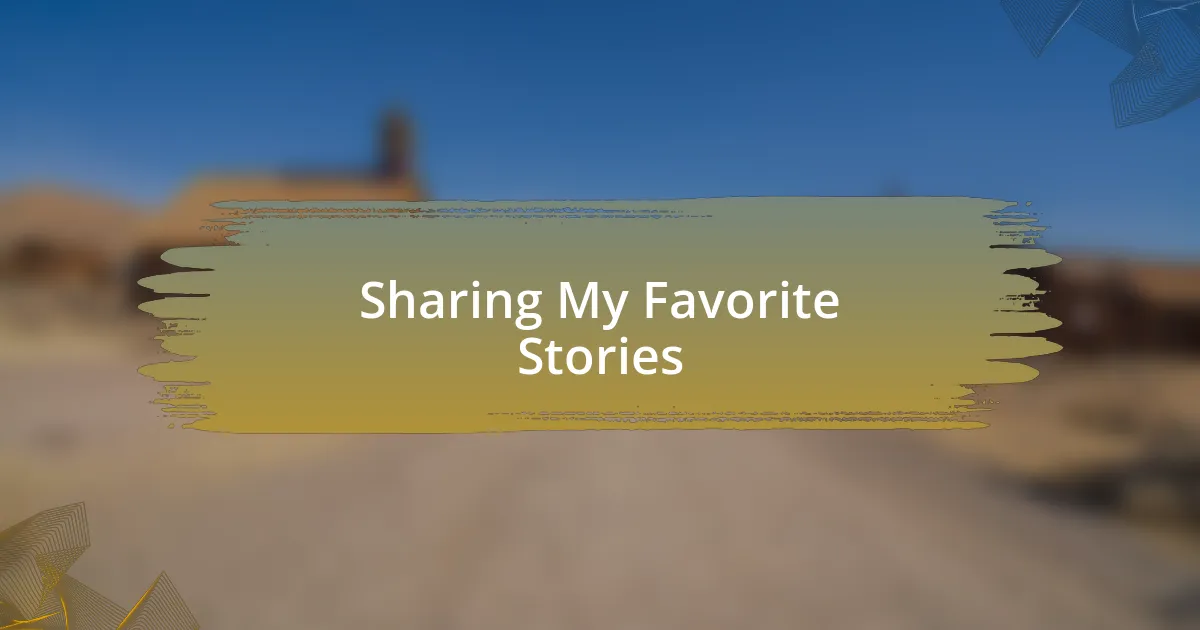 Sharing My Favorite Stories