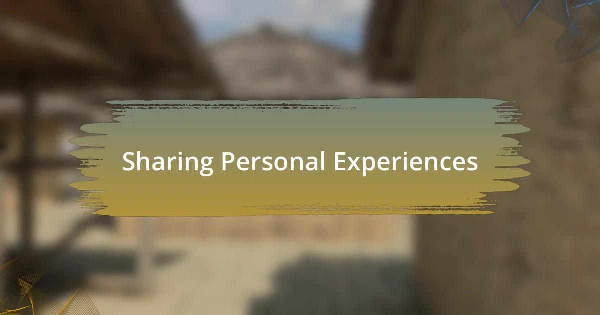 Sharing Personal Experiences