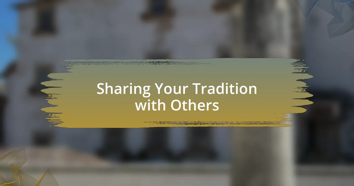Sharing Your Tradition with Others