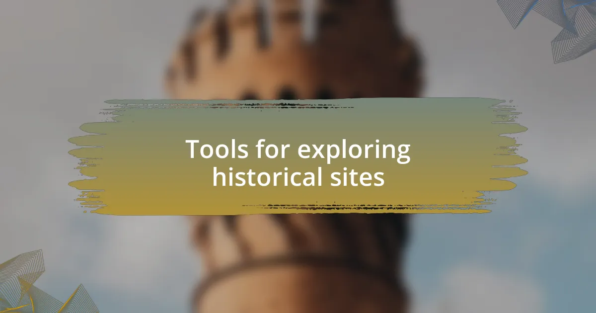 Tools for exploring historical sites