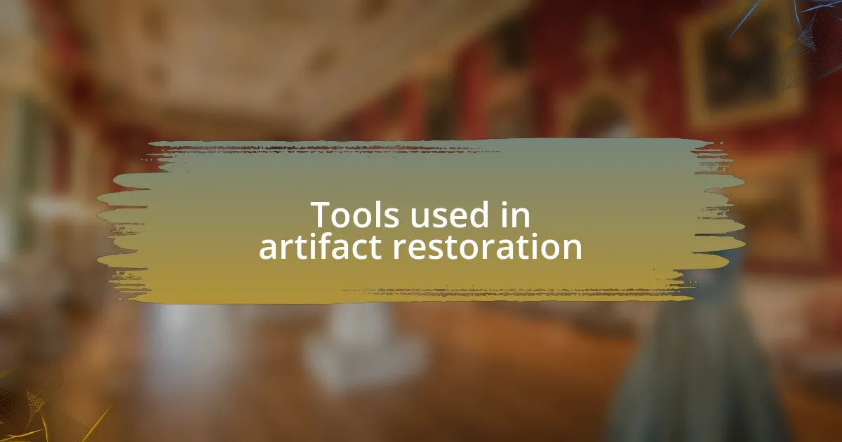 Tools used in artifact restoration