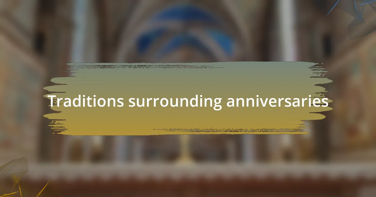 Traditions surrounding anniversaries