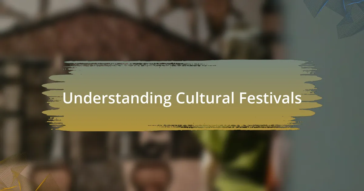 Understanding Cultural Festivals