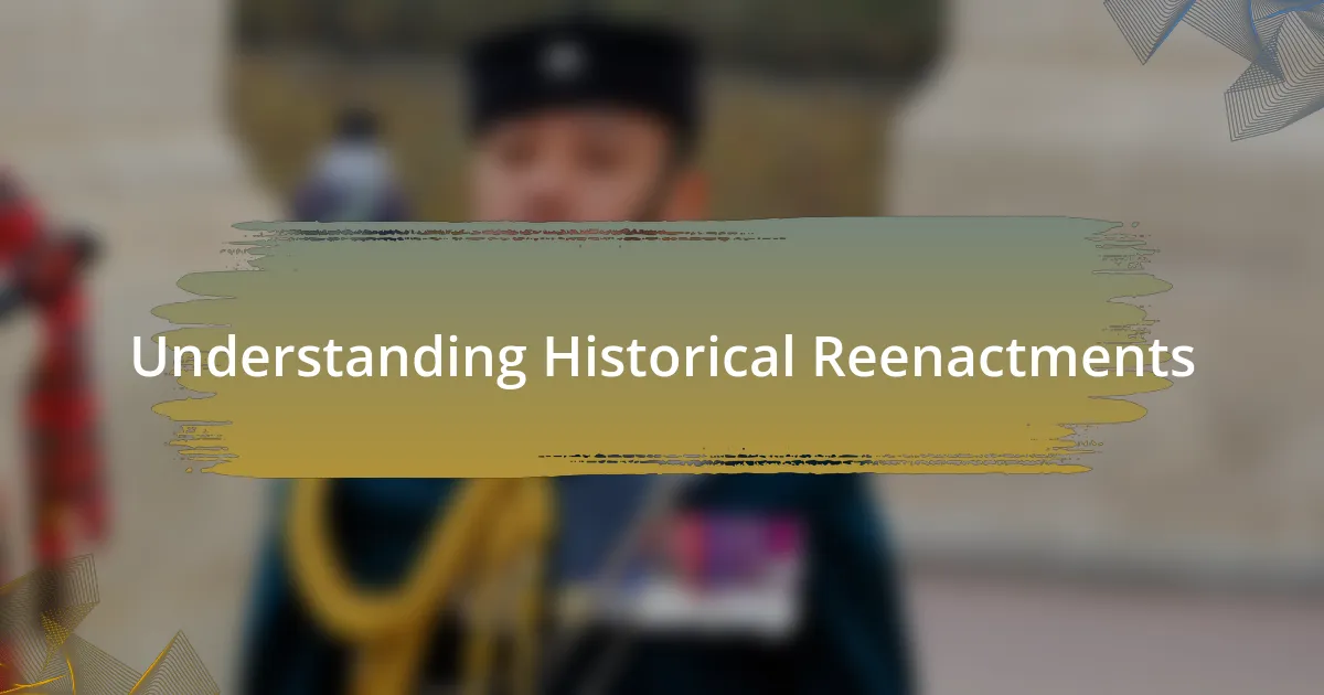 Understanding Historical Reenactments