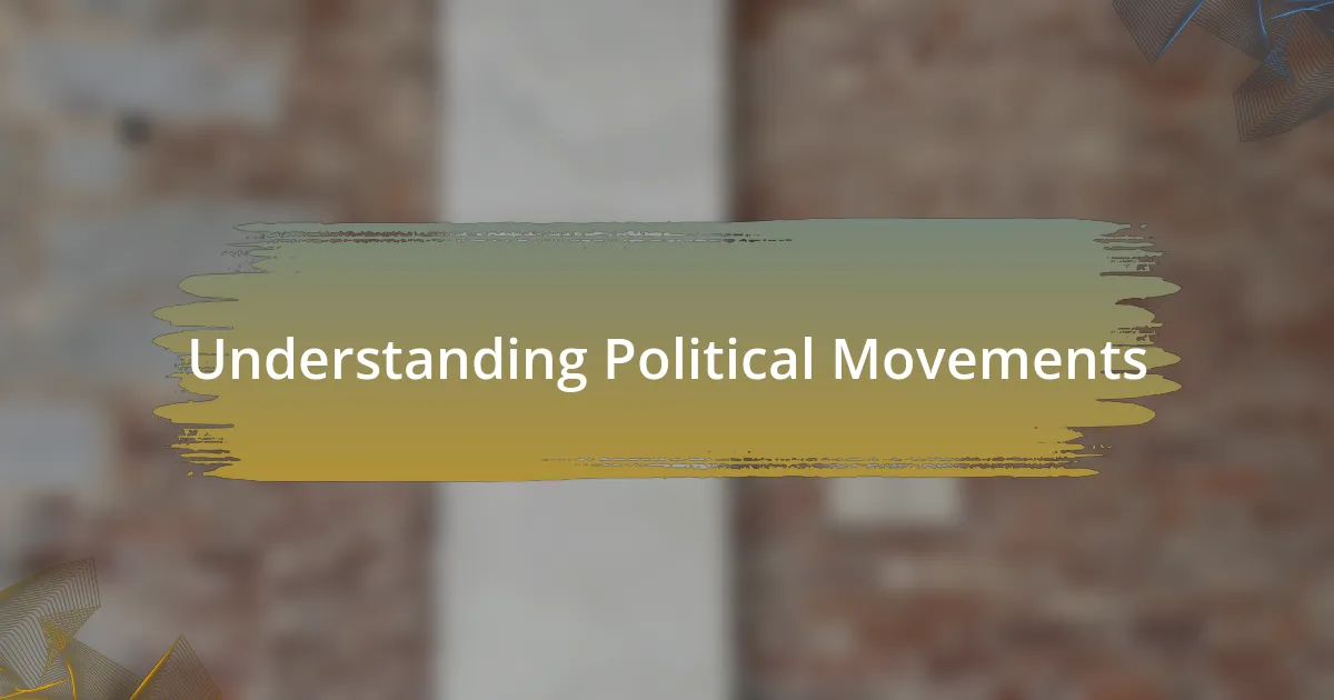Understanding Political Movements