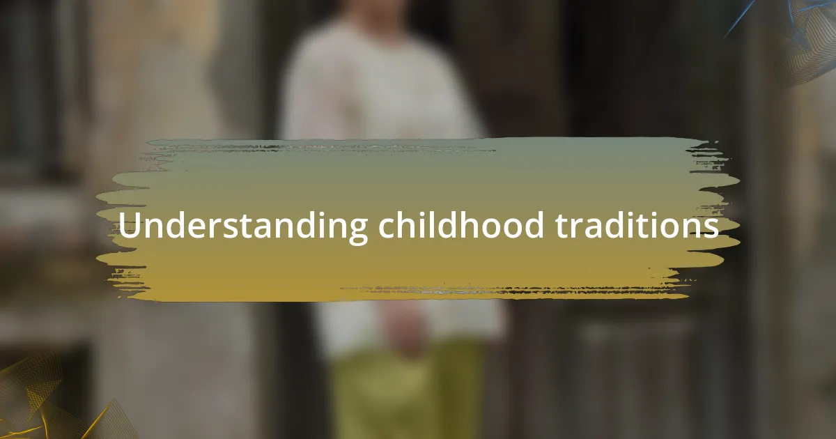 Understanding childhood traditions