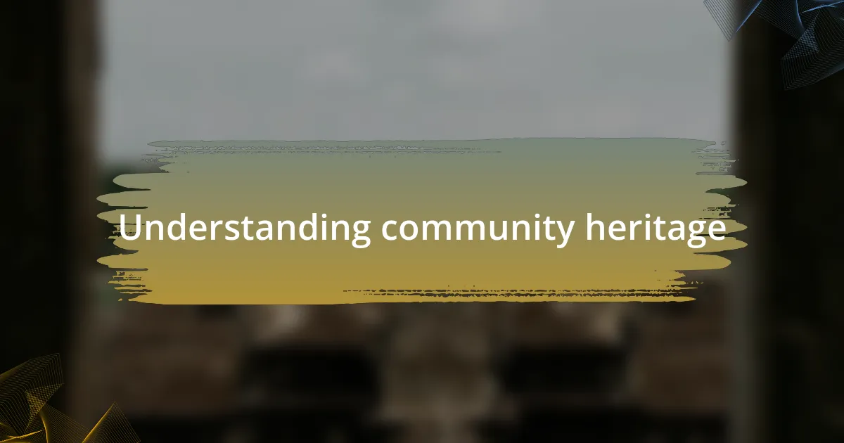 Understanding community heritage