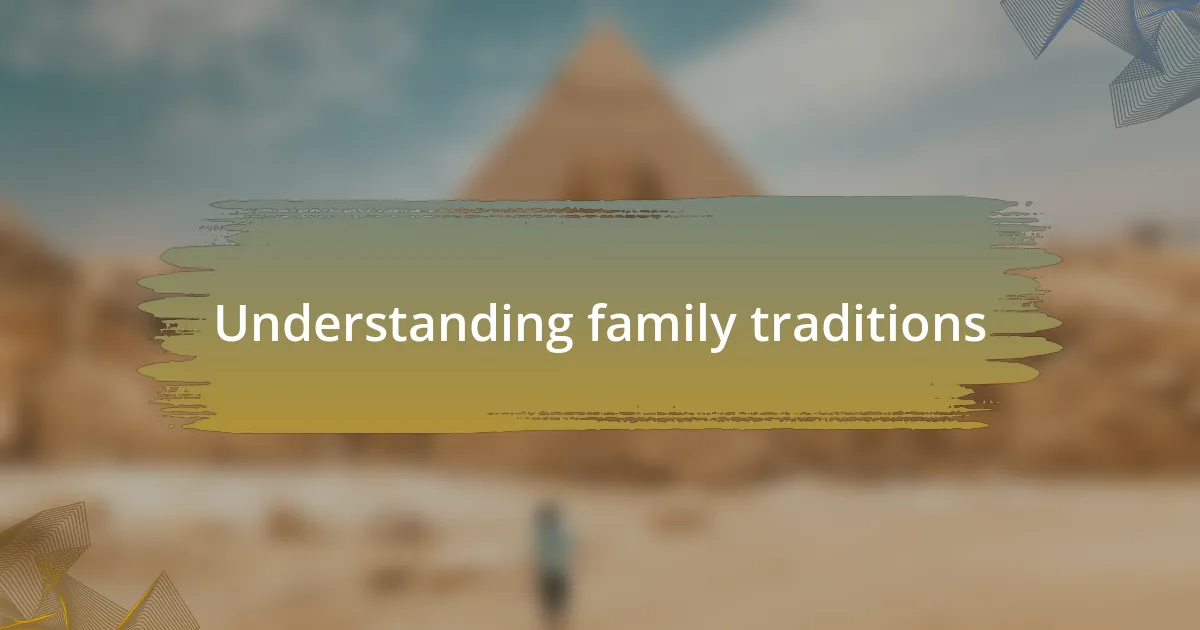Understanding family traditions