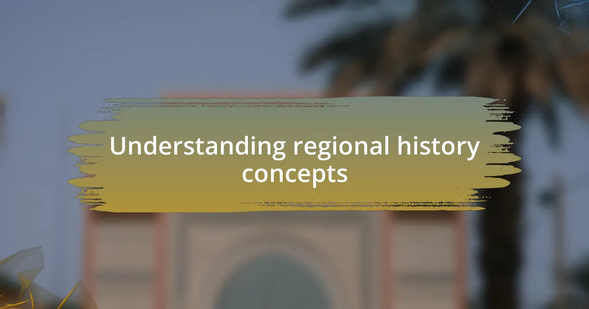 Understanding regional history concepts