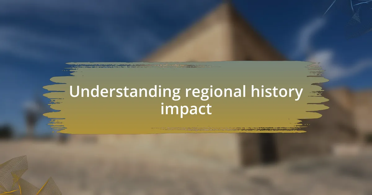 Understanding regional history impact